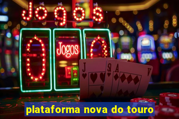 plataforma nova do touro